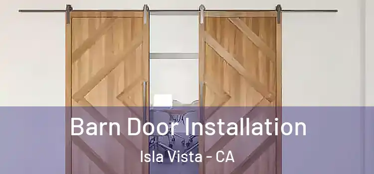 Barn Door Installation Isla Vista - CA