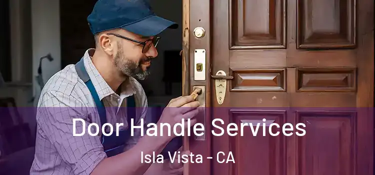 Door Handle Services Isla Vista - CA