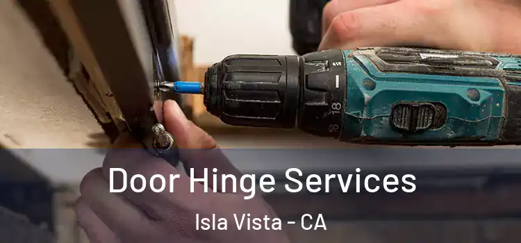 Door Hinge Services Isla Vista - CA